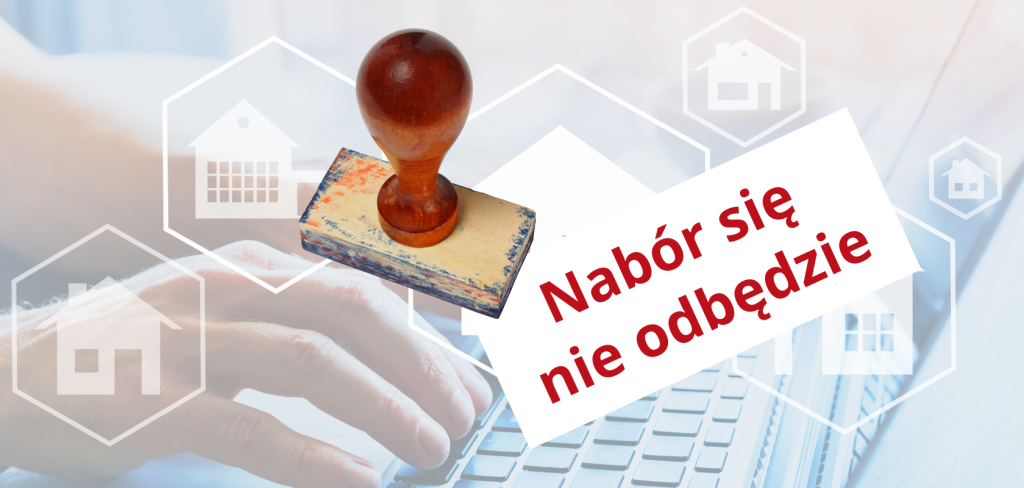 Pieczatka a w tle dlonie które pisza na komputerze oraz napis: Nabór się nie odbędzie